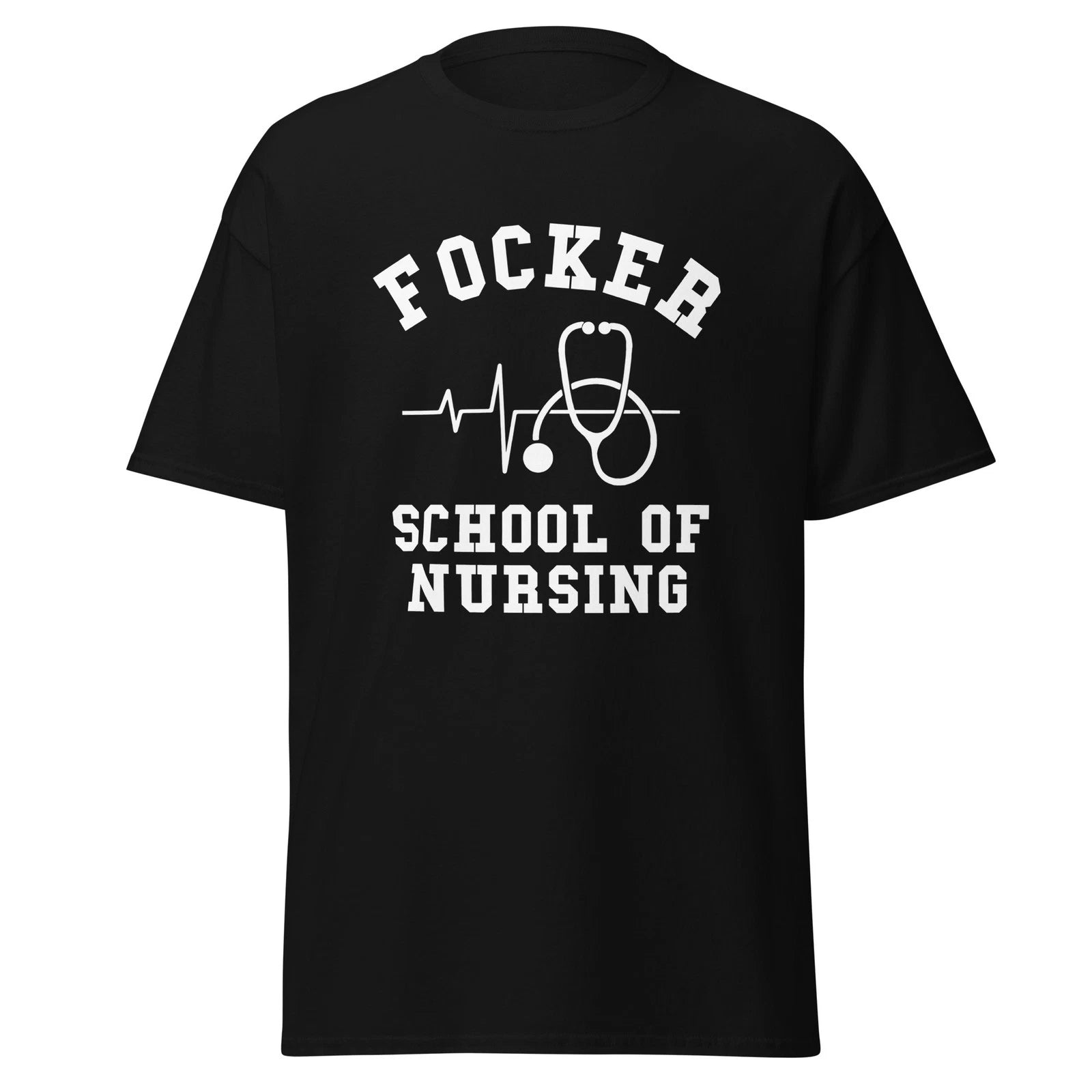 Focker School Of Nursing - Funny Movie Quote Nurse Gift Parody Shirt, Unisex