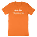 Halloween Custom Shirt Sarcastic Sayings Have More Fun Quotes Tshirt Bad Girls