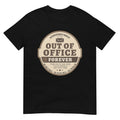 Out of Office Forever Funny Retirement Humor Graphic T-Shirt
