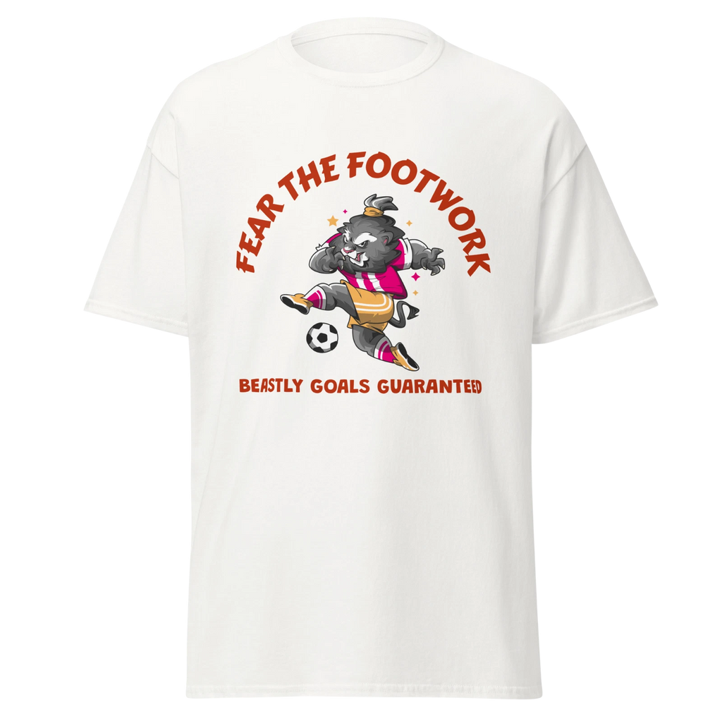 Fear The Footwork Mens Classic T Shirt Beastly Goals Soccer Cotton Tee