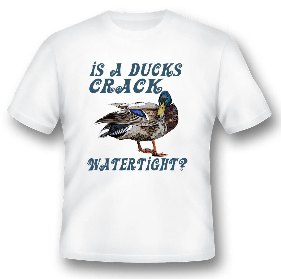 Is a ducks crack watertight? black or white tee humor funny