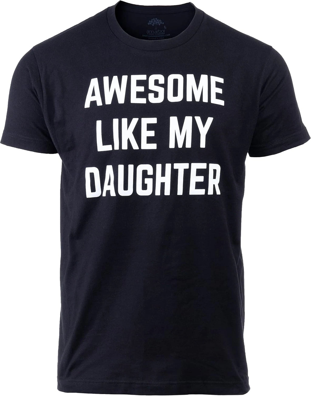 Awesome like My Daughter | Funny Tee Shirt, Sarcastic Saying Humor Dad Joke T-Sh