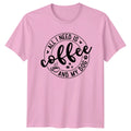 All I Need Is Coffee T-Shirt Dog Lover Pet Owner