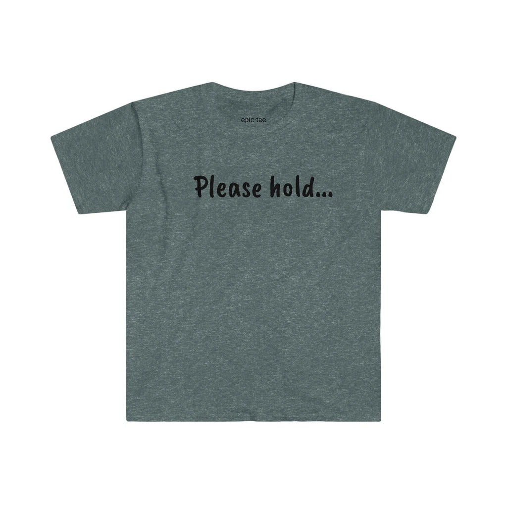 Sarcastic, Funny Attitude, Please Hold....Let Me Overthink This T-Shirt
