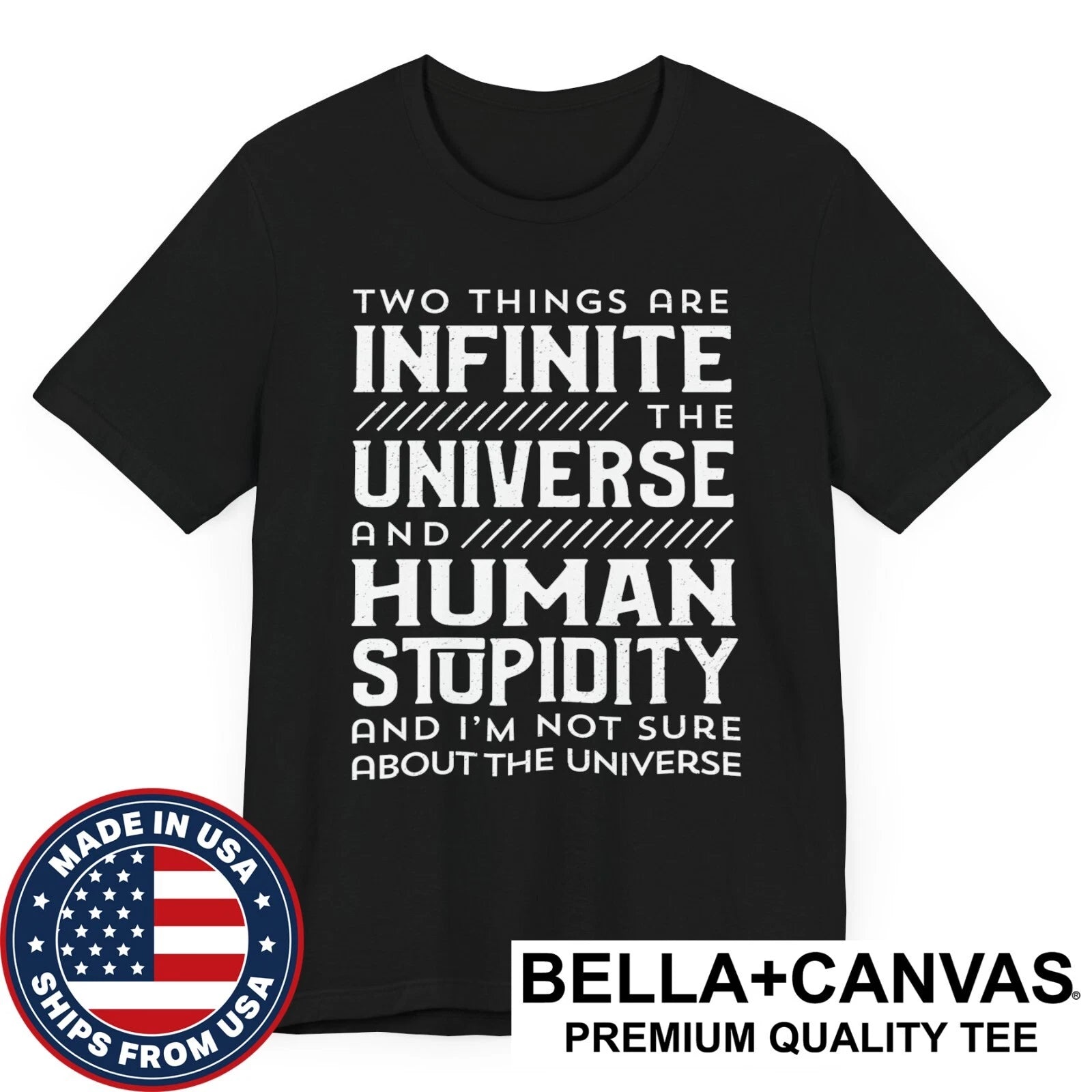 Two Things Are Infinite / Human Stupidity - Albert Einstein Funny Quote T-Shirt