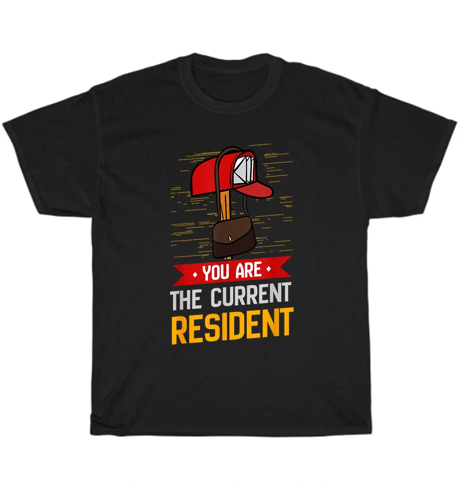 You Are The Current Resident Postal Worker Post Office Mailman T-shirt Unisex