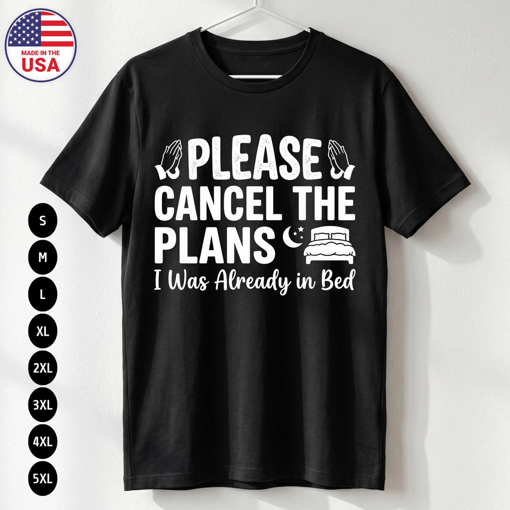 Funny Please Cancel Plans T-Shirt Introvert USA Gift Stay Home Tee S-5XL