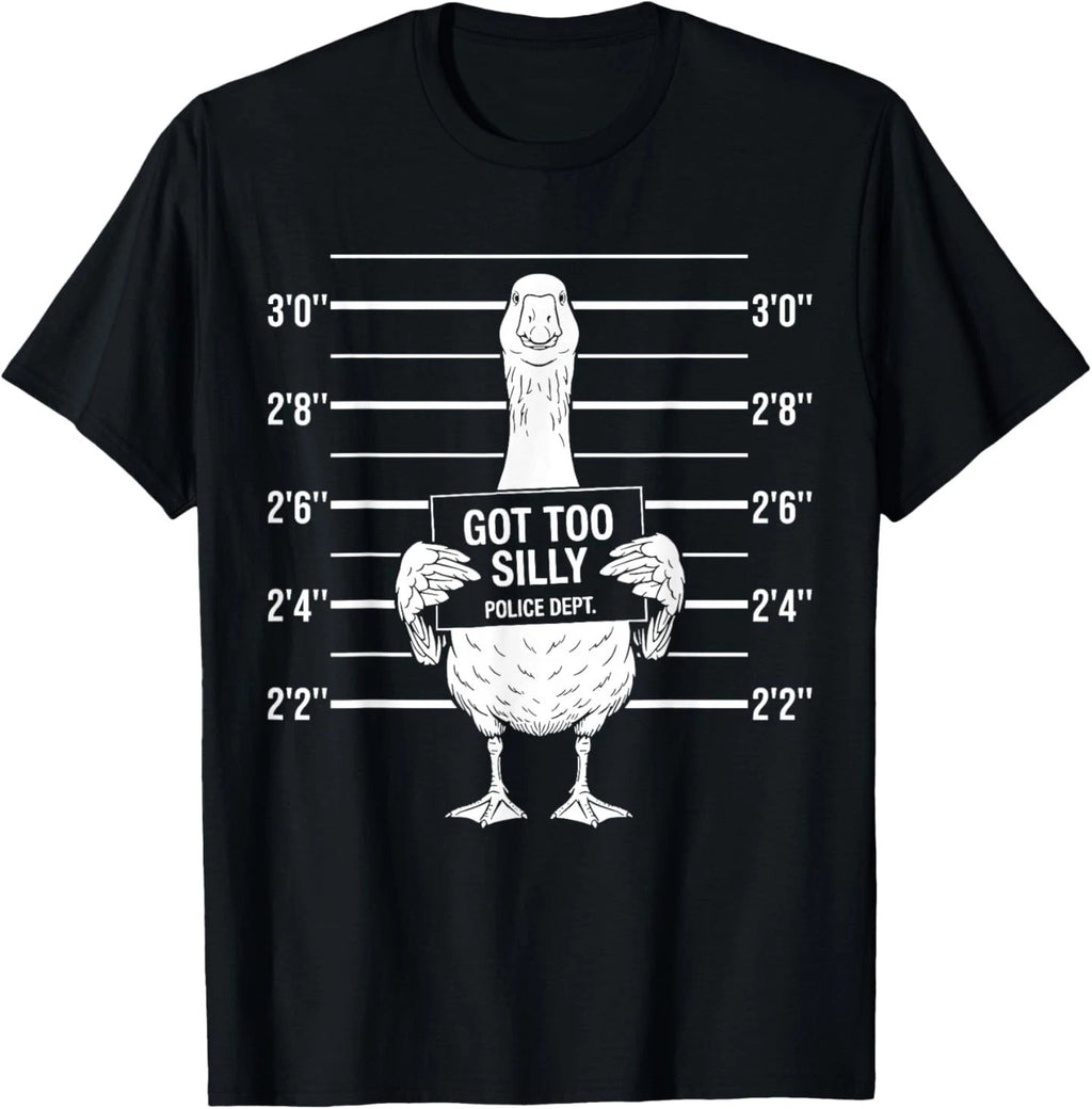 Got Too Silly, Funny Goose & Goose Pun, Goose T-Shirt