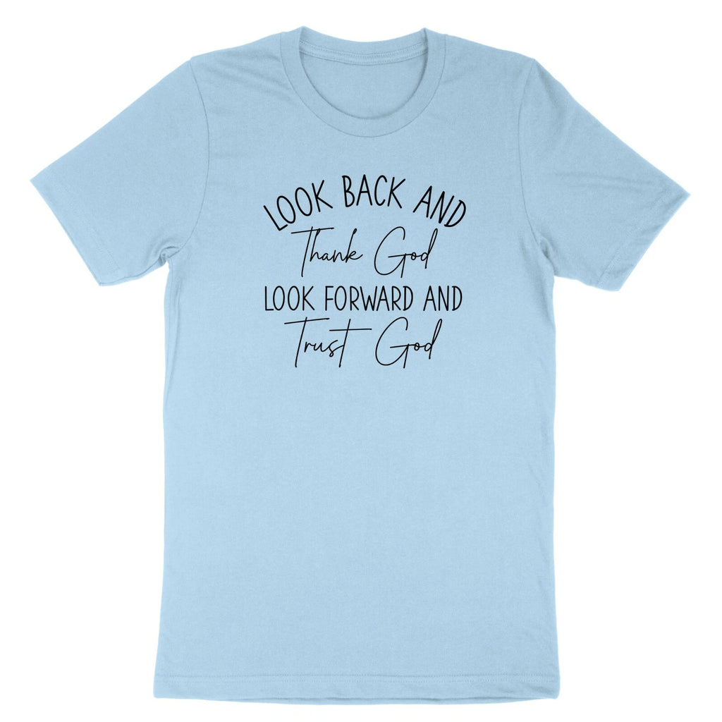 Look Back And Thank God Look Forward T-Shirt Faith İnspirational Religious Tee