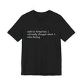 not to brag but i already forgot what i was doing Tee