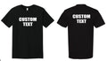 Custom T-Shirt, Personalized, Add Your Own Text Front Back Both Front/Back