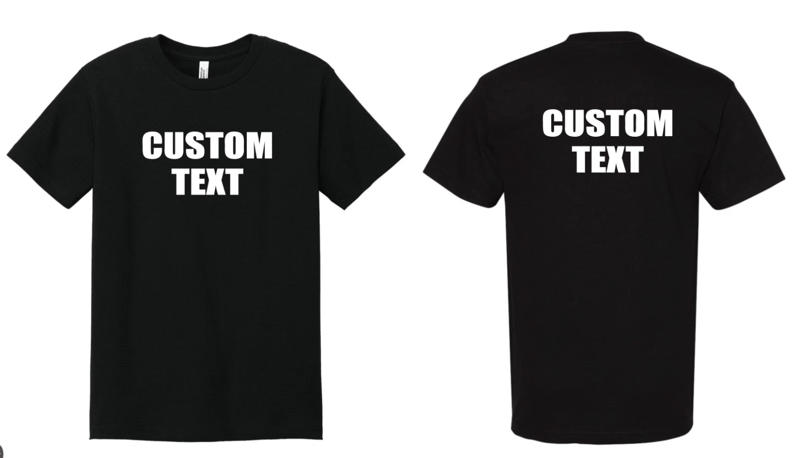 Custom T-Shirt, Personalized, Add Your Own Text Front Back Both Front/Back