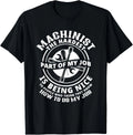 Funny Machinist Sarcastic Machine Operator Gift Unisex T-Shirt