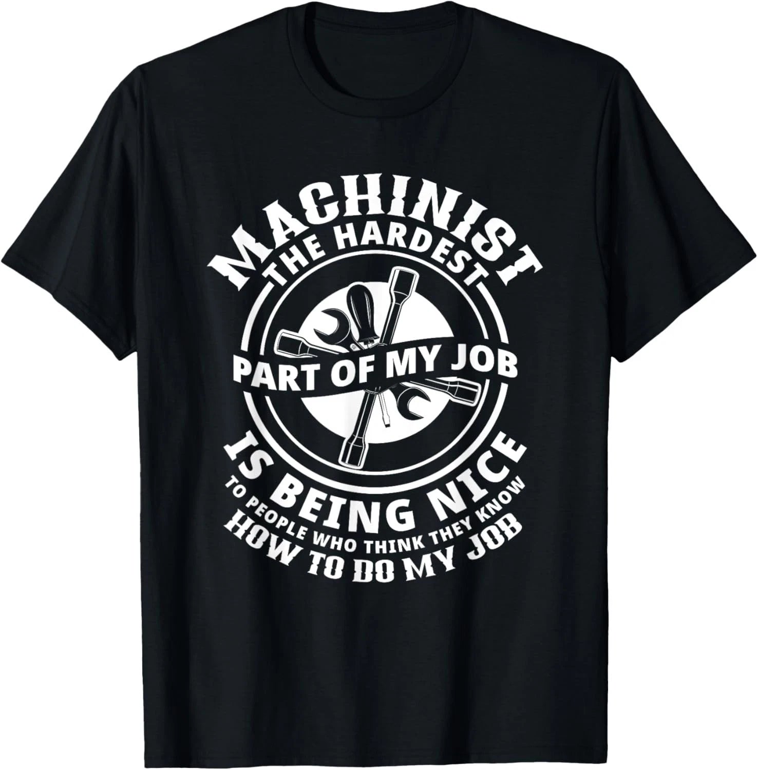 Funny Machinist Sarcastic Machine Operator Gift Unisex T-Shirt