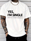 Men's Funny Yes I’m Single T Shirt Casual Street Style Graphic Comfortable Tee