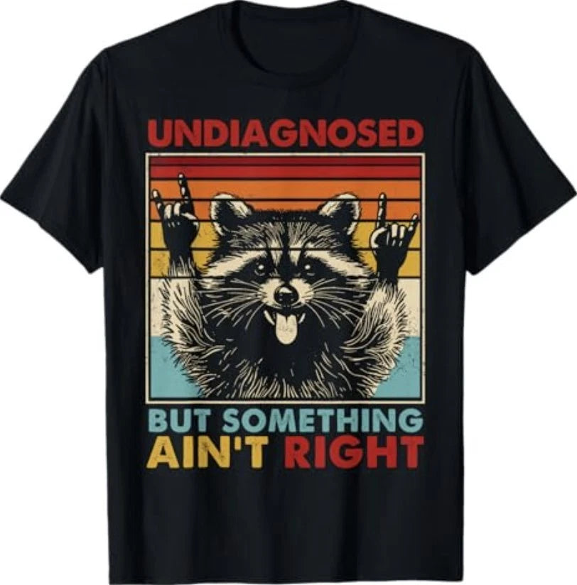 Undiagnosed But Something Ain't Right Funny Raccoon Meme T-Shirt