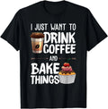 Funny Baking Gift For Baker Drinking Coffee Lover Unisex T-Shirt