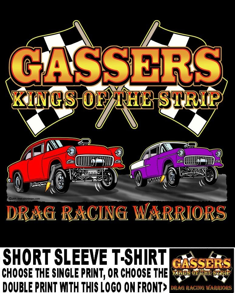 1955 Tri-Five Gasser Kings of the Street & Strip Drag Racing Warriors T-shirt 5