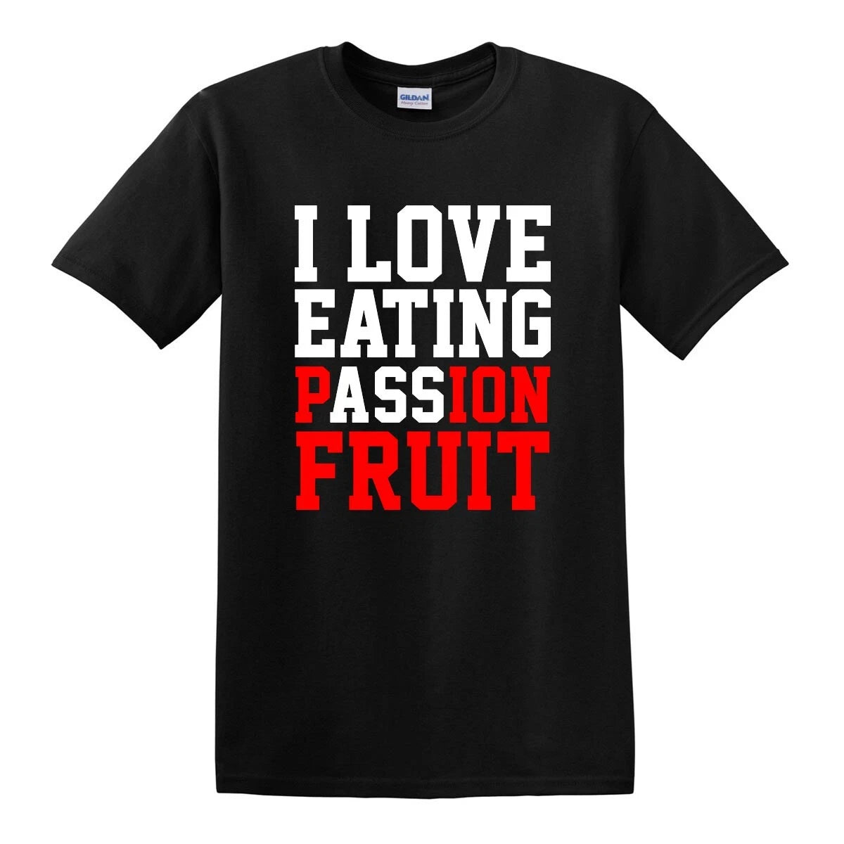 I LOVE EATING ASS PASSION FRUIT JOKE GAG FUNNY ADULT HUMOR T-SHIRT TEE