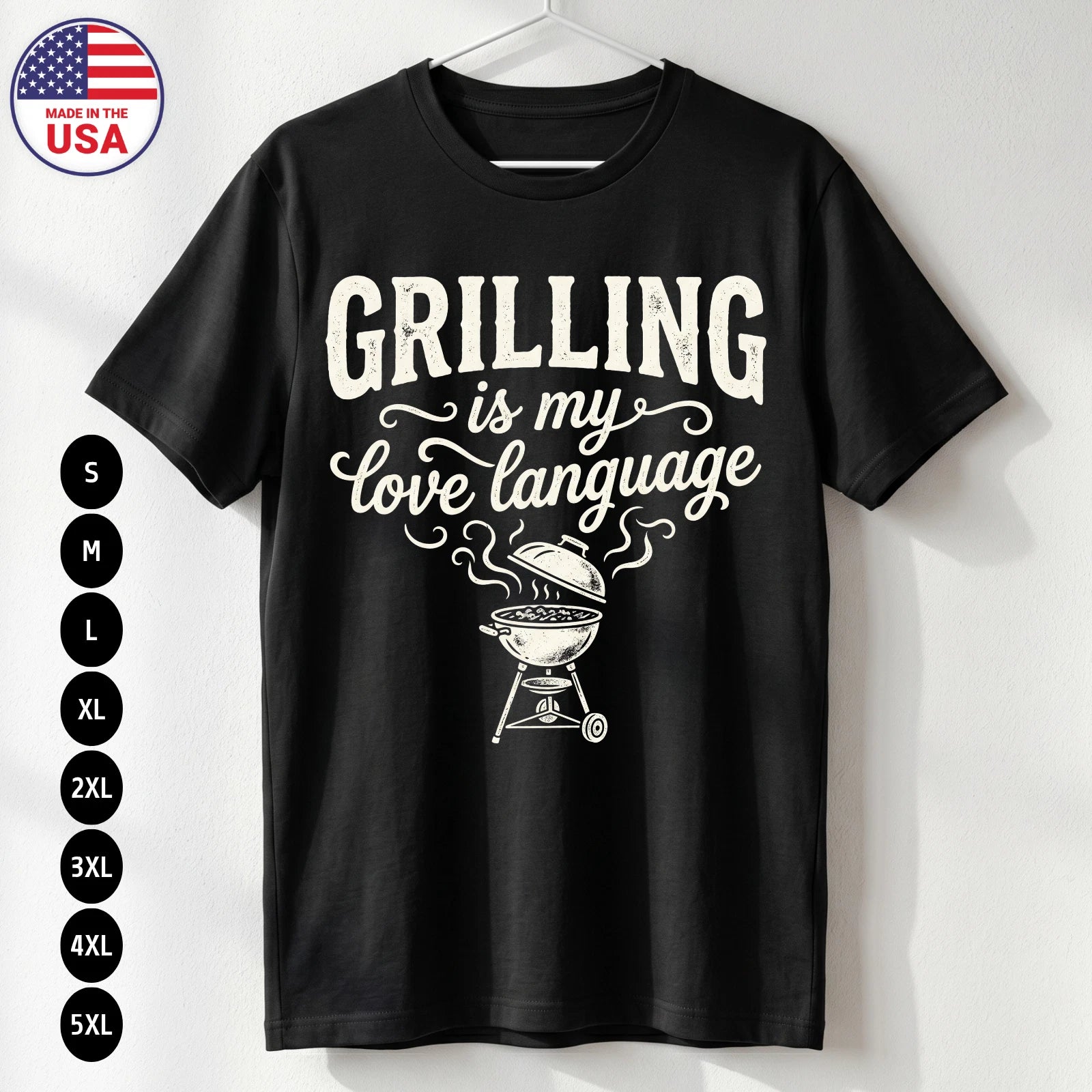Grilling Is My Love Language T-Shirt Funny BBQ Dad Gift Tee USA S-5XL