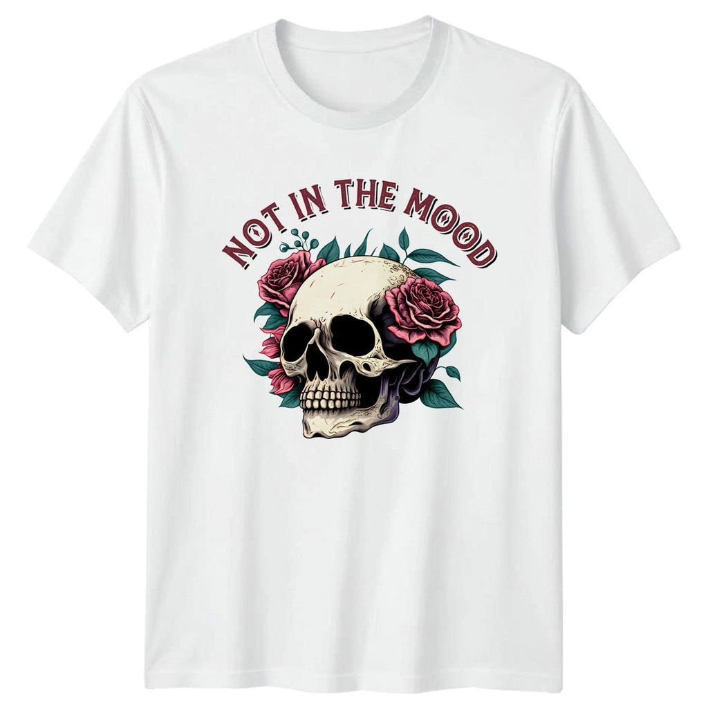 Not In The Mood Womens T-Shirt Skull Rose Gothic Birthday Gift For Her
