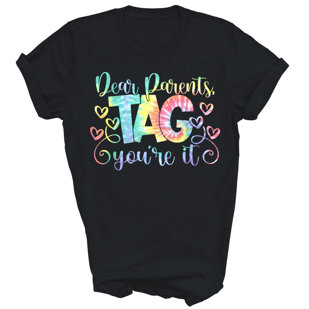 Dear Parents Tag You're It Love Teachers Last Day Of School Unisex Shirt Gift