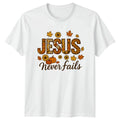 Jesus Never Fails Womens T-Shirt Autumn Boho Thanksgiving Gift For Her