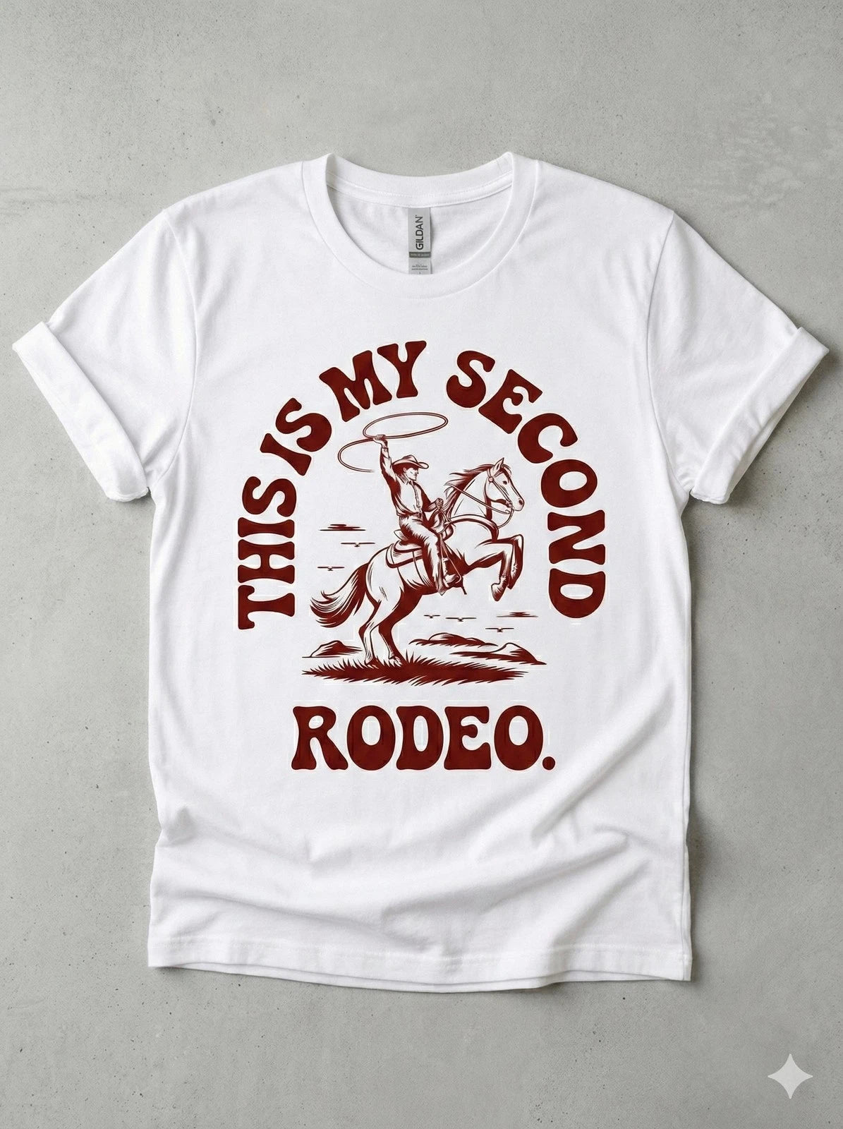 This is My Second Rodeo T-Shirt | Funny Sarcastic Shirt | Not My First Rodeo