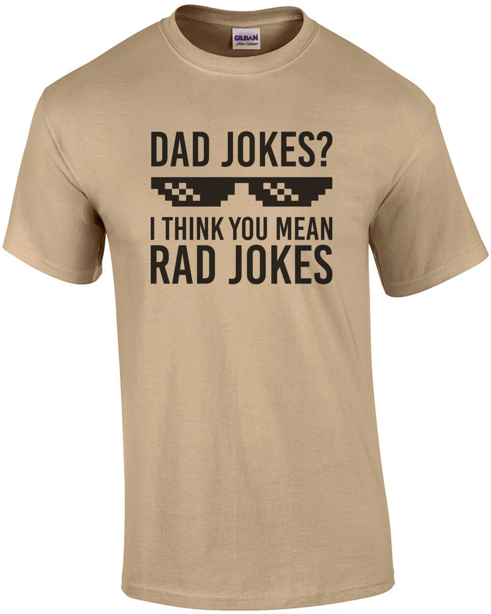Dad Jokes? I think you mean rad jokes - dad tshirt