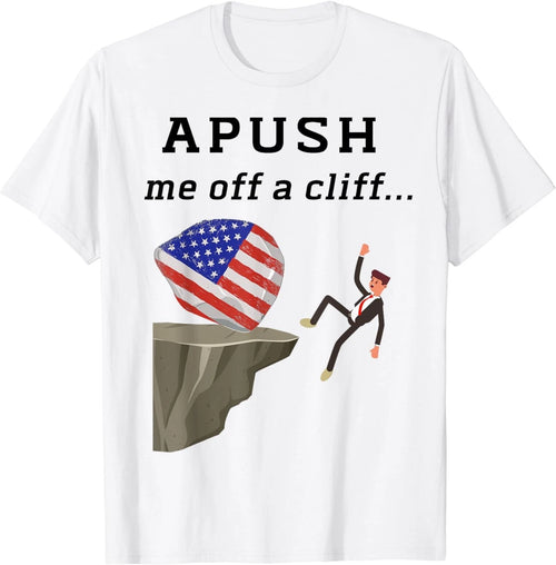 APUSH Me Off a Cliff 2024 Funny Ap Exam For Students Trendy Gift Unisex T-Shirt