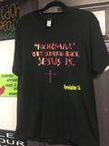 HANDMADE "NORMAL ISN'T COMING BACK. JESUS IS." T SHIRT GILDAN X LARGE (XL)