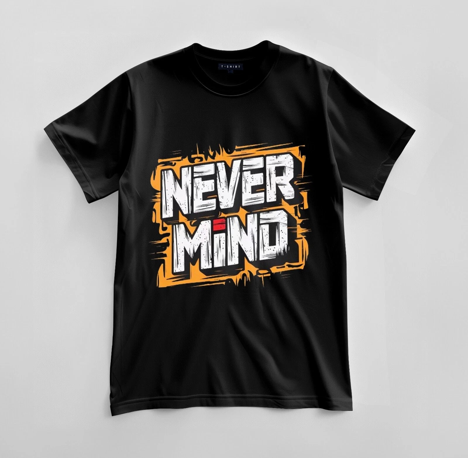 Custom Never Mind Graphic T-shirt Design Unisex Jersey Short Sleeve Tee