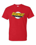 T-Shirt - BAZINGA ! FLASH STYLE - FUNNY / HUMOR / NOVELTY Adult DryBlend®