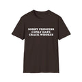Sorry Princess I Only Date Crack Whores Funny T-Shirt For Men Offensive Shirt