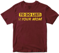 To Do List Your Mum T-shirt Cool Music Birthday Rude Offensive Sarcastic Gifts