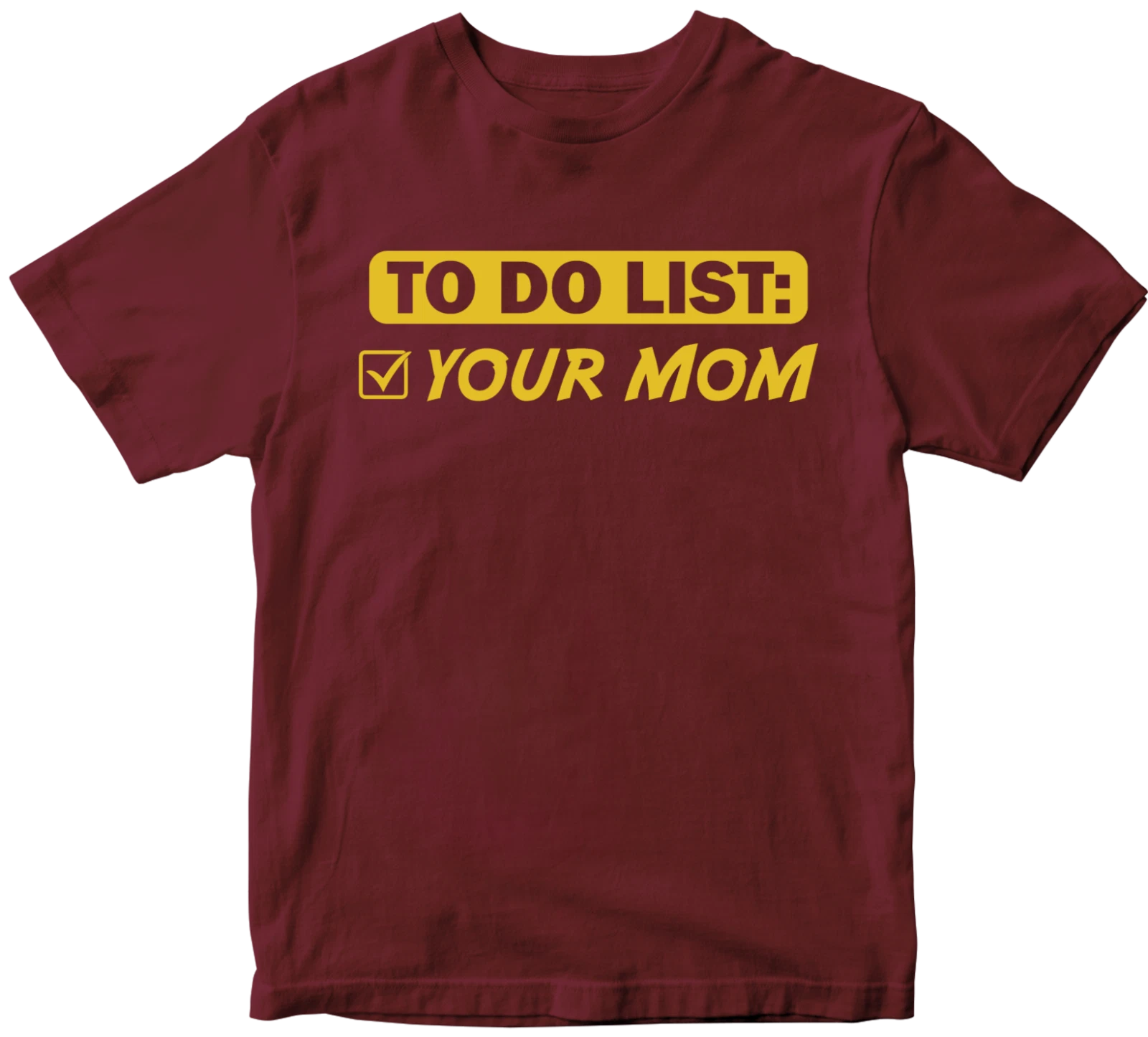 To Do List Your Mum T-shirt Cool Music Birthday Rude Offensive Sarcastic Gifts