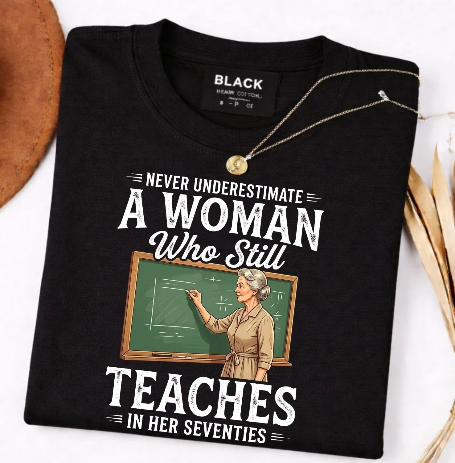 Never Underestimate A Woman Who Still Teaches In Her Seventies Vintage Tee