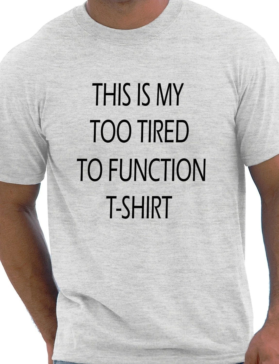 This Is My Too Tired T-shirt Funny Mens Gift Unisex T-Shirt  Size S-XXL