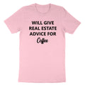 Will Give Real Estate Advice for coffee T-shirt gift for Real Estate Agent Shirt