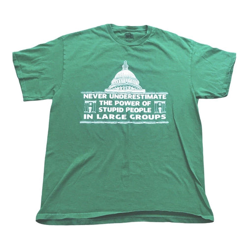 "Stupid People In Large Groups" Mens Graphic Shirt L Green Political Street Wear