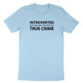 Introvert Shirt Introverted But Willing To Discuss True Crime Tshirt Documentary