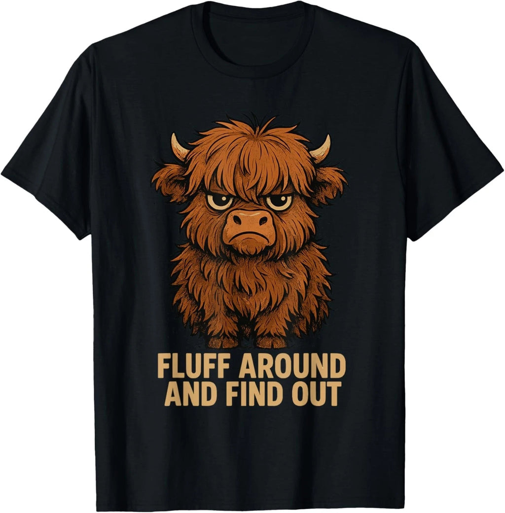 Fluff Around and Find Out Funny Highland Cow T-Shirt unisex T-Shirt