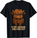 Fluff Around and Find Out Funny Highland Cow T-Shirt unisex T-Shirt