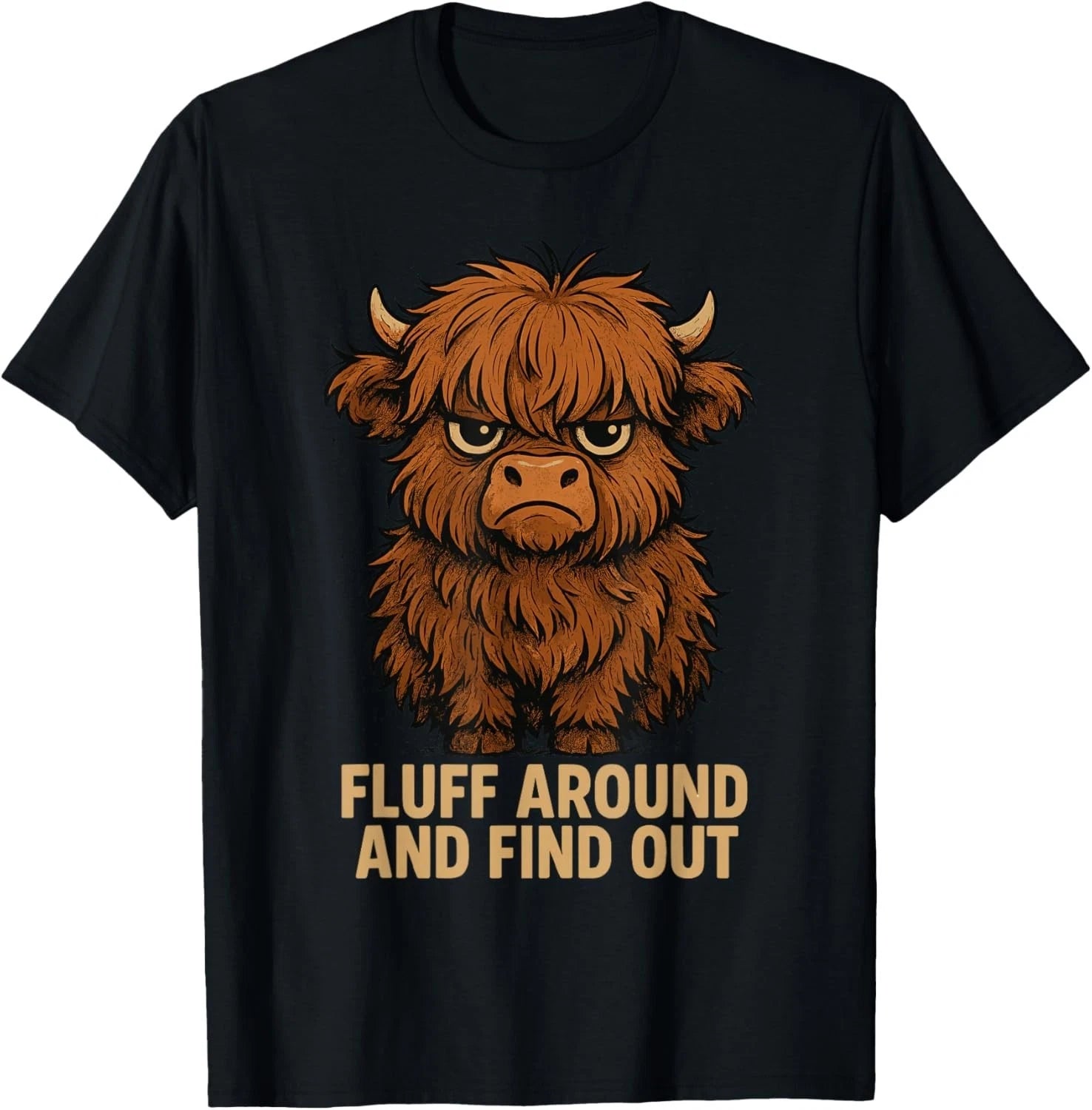 Fluff Around and Find Out Funny Highland Cow T-Shirt unisex T-Shirt