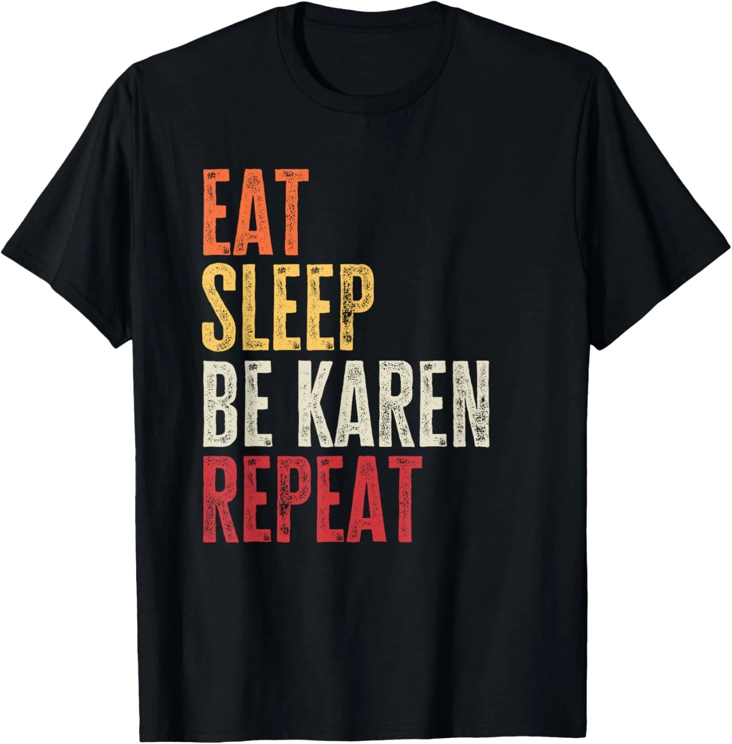 Personalized Name Funny Retro Eat Sleep Be Karen Unisex T-Shirt