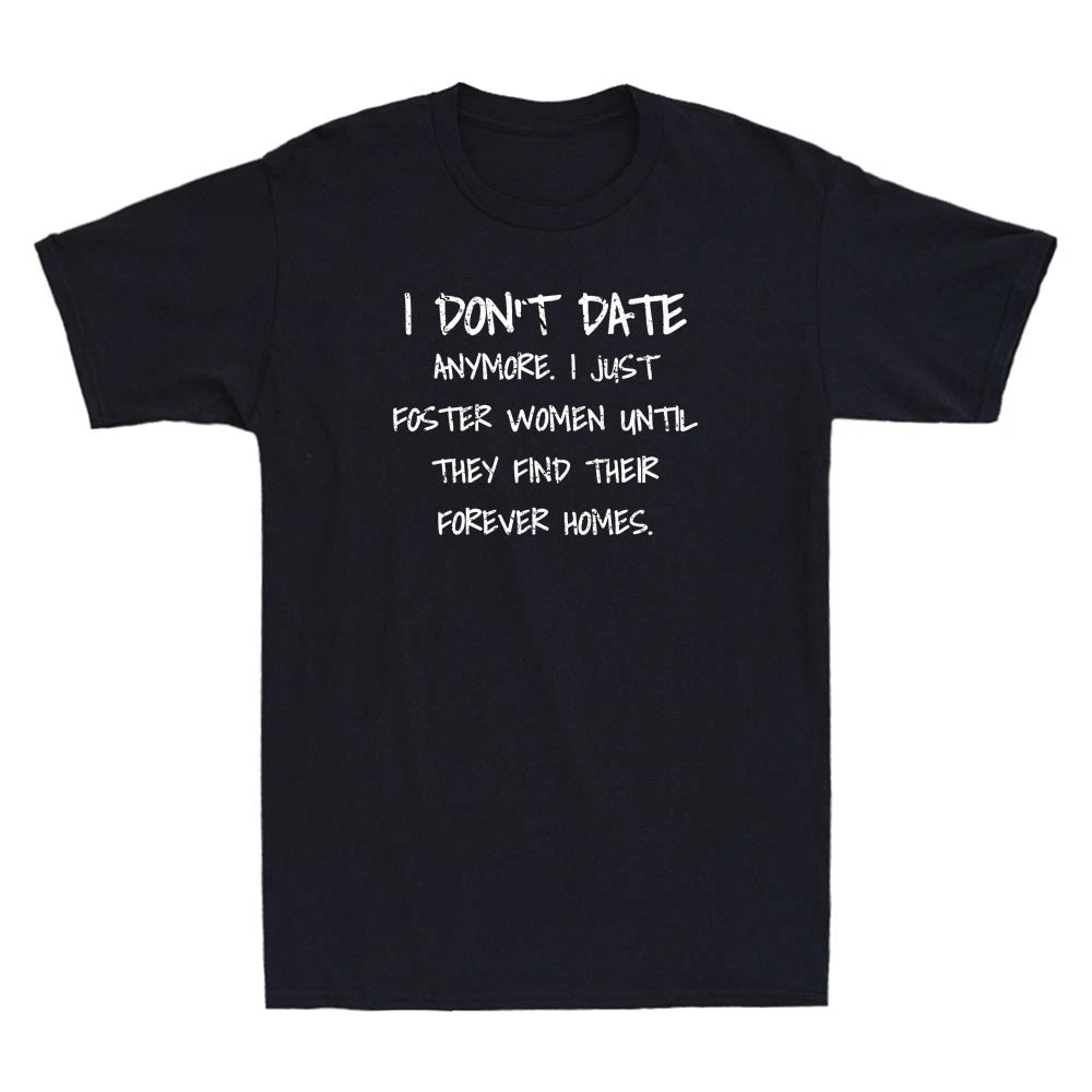 I Don't Date Anymore I Just Foster Women Until They Find Vintage Men's T-Shirt