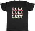 Fa La La La Lazy Funny Christmas Xmas Mens T-Shirt Tee Gift Top