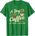 A Day Without Coffee Is Like Caffeine Lover Unisex T-Shirt