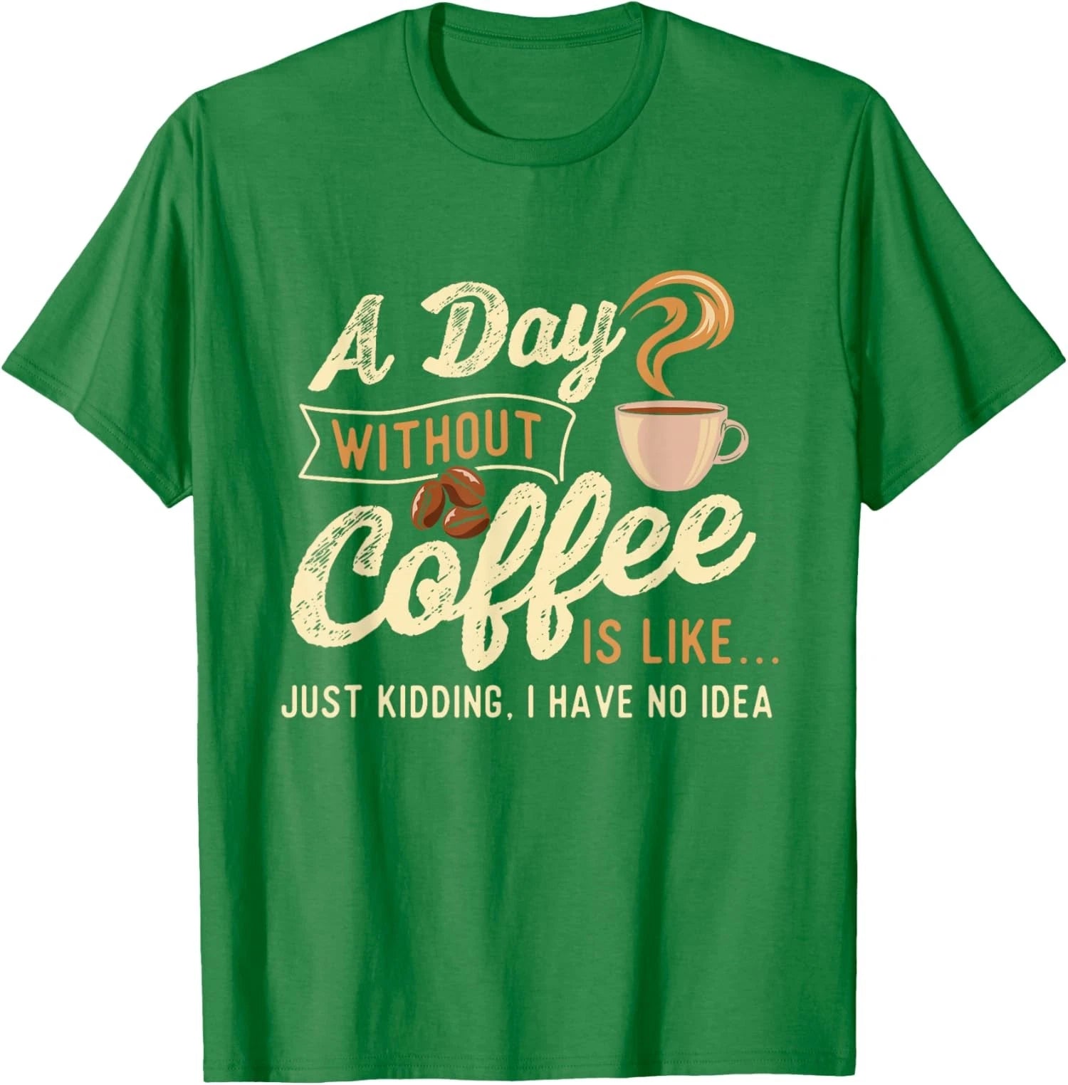 A Day Without Coffee Is Like Caffeine Lover Unisex T-Shirt