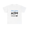 I'm With Him Unisex Heavy Cotton Tee, Casual Wear, Gift for Him, Trendy [...]